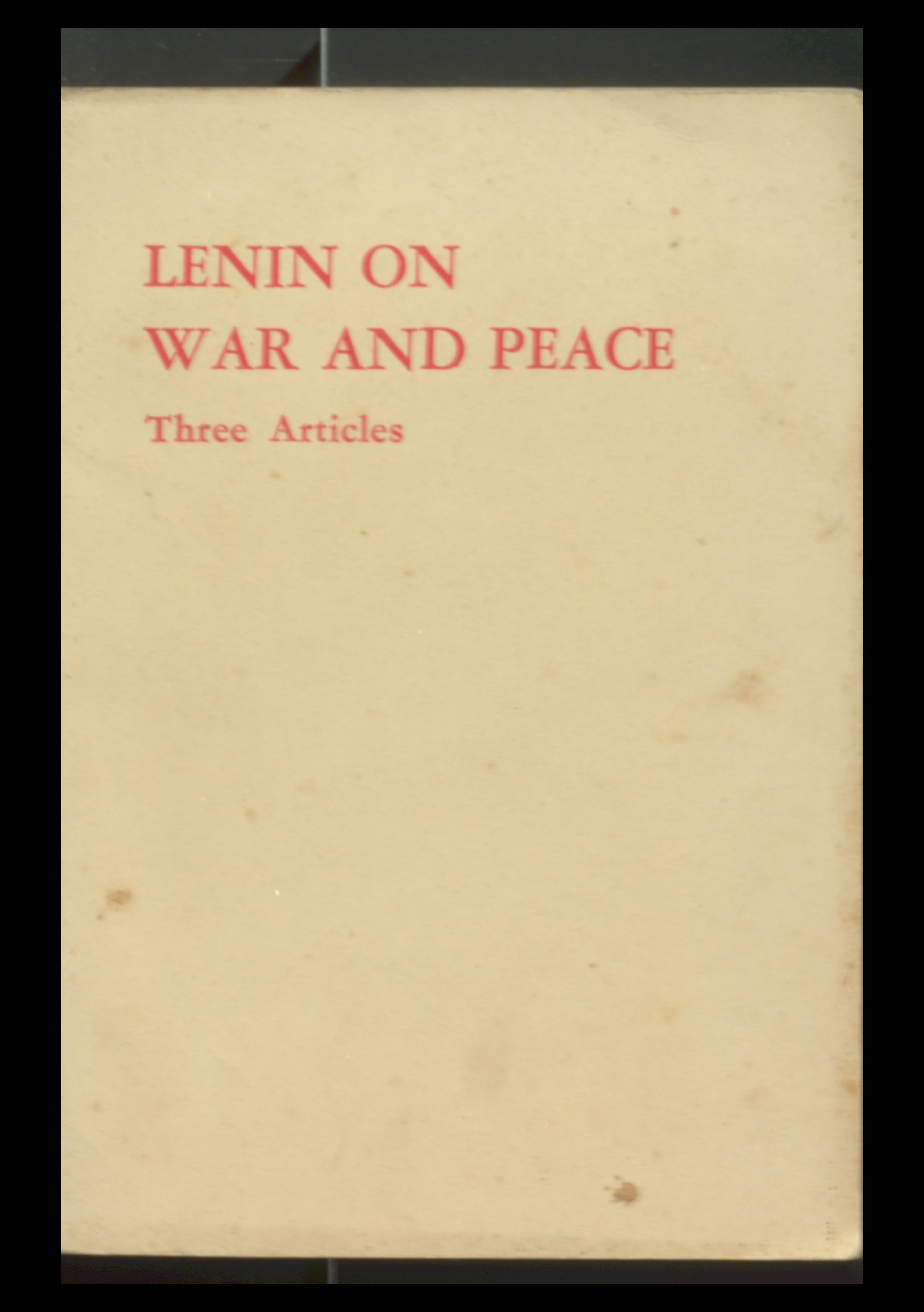 Lenin On War And Peace (Three Articles)