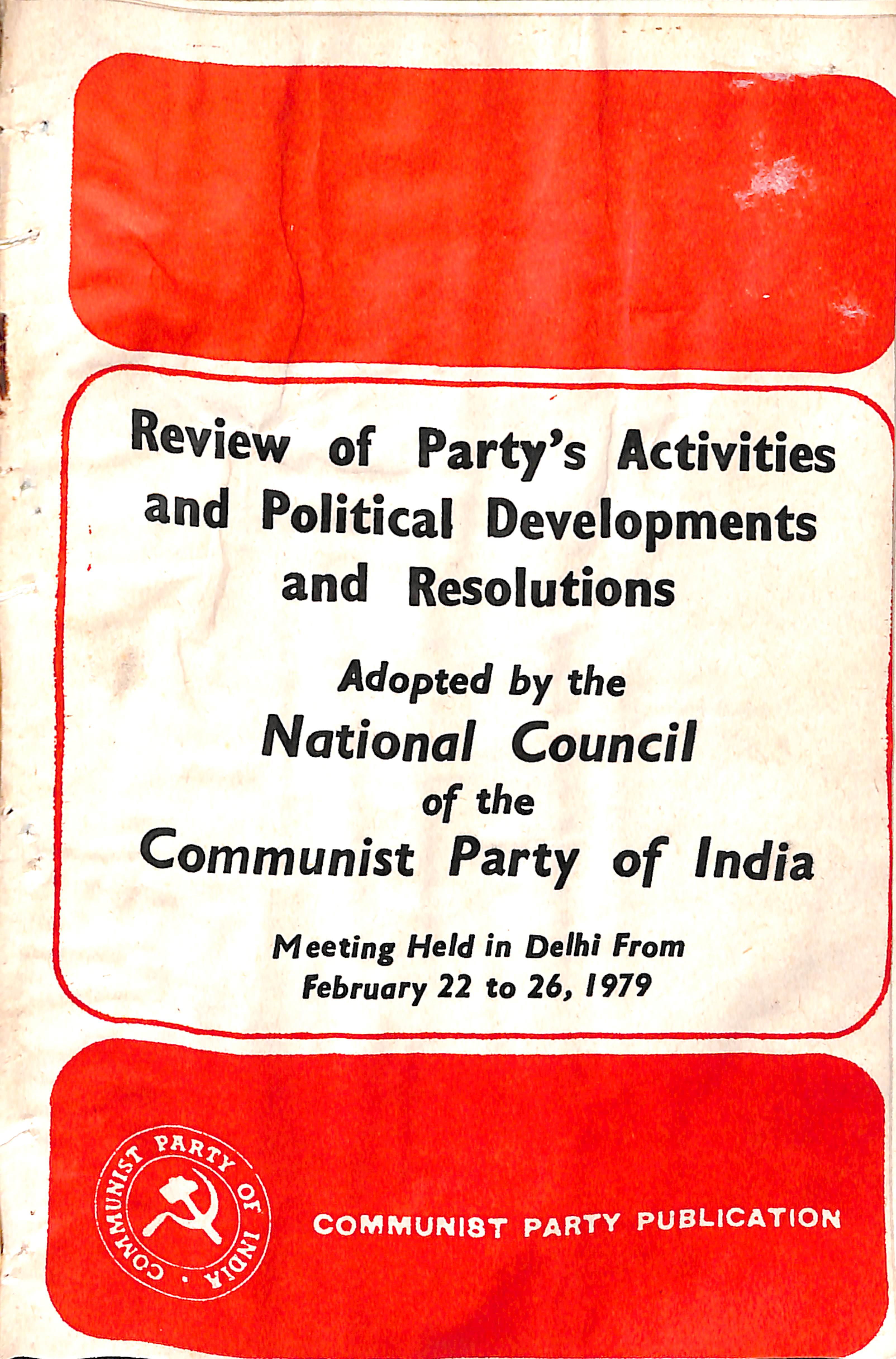 Review Of Party's Activities  And Political Developments And Resolutions Adopted By The National Council Of The Communist Party Of India (Meeting Held In Delhi From Frbruary 22 To 26, 1979)