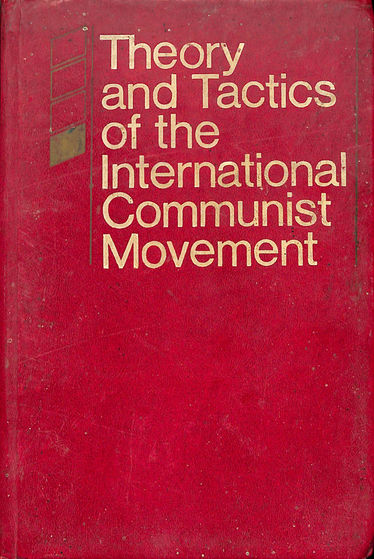 Theory And Tactics Of The International Communst Movement