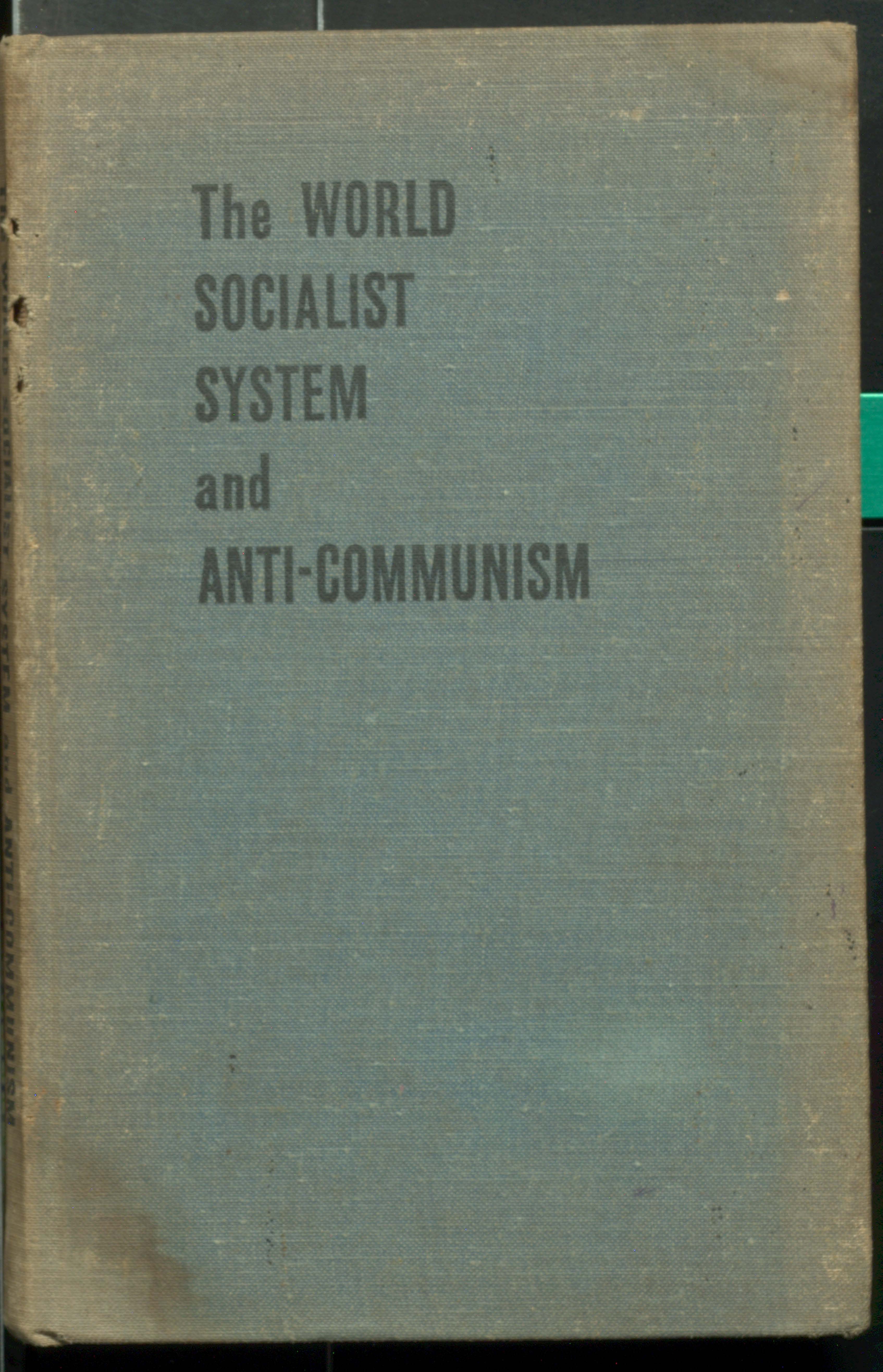 The World Socialist System and Anti- Communism