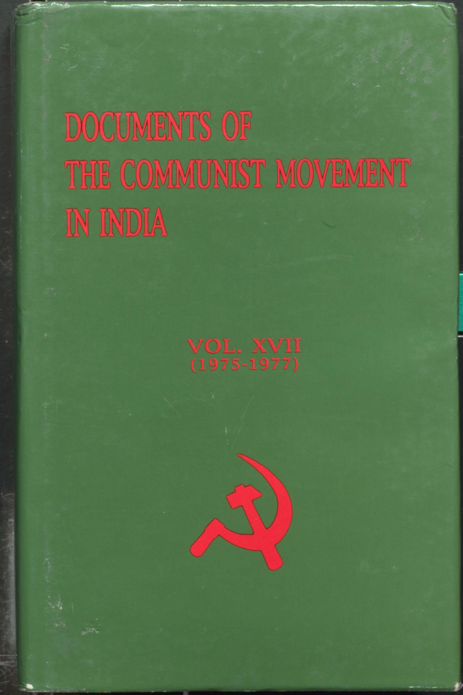 Documents Of The Communist Movement In India Vol-XVll [1975-1977]