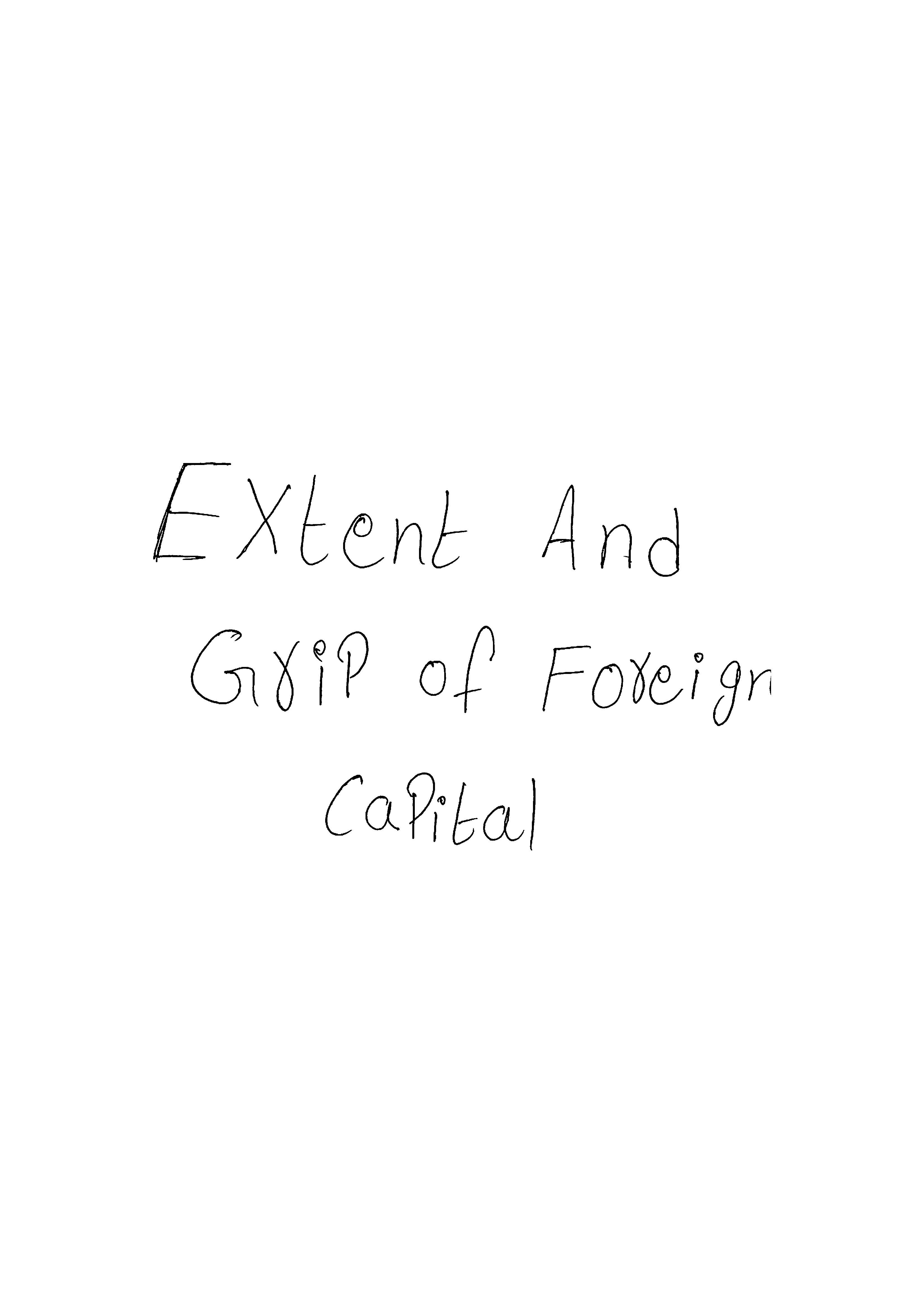 Extent And Grip Of Foreign Capital