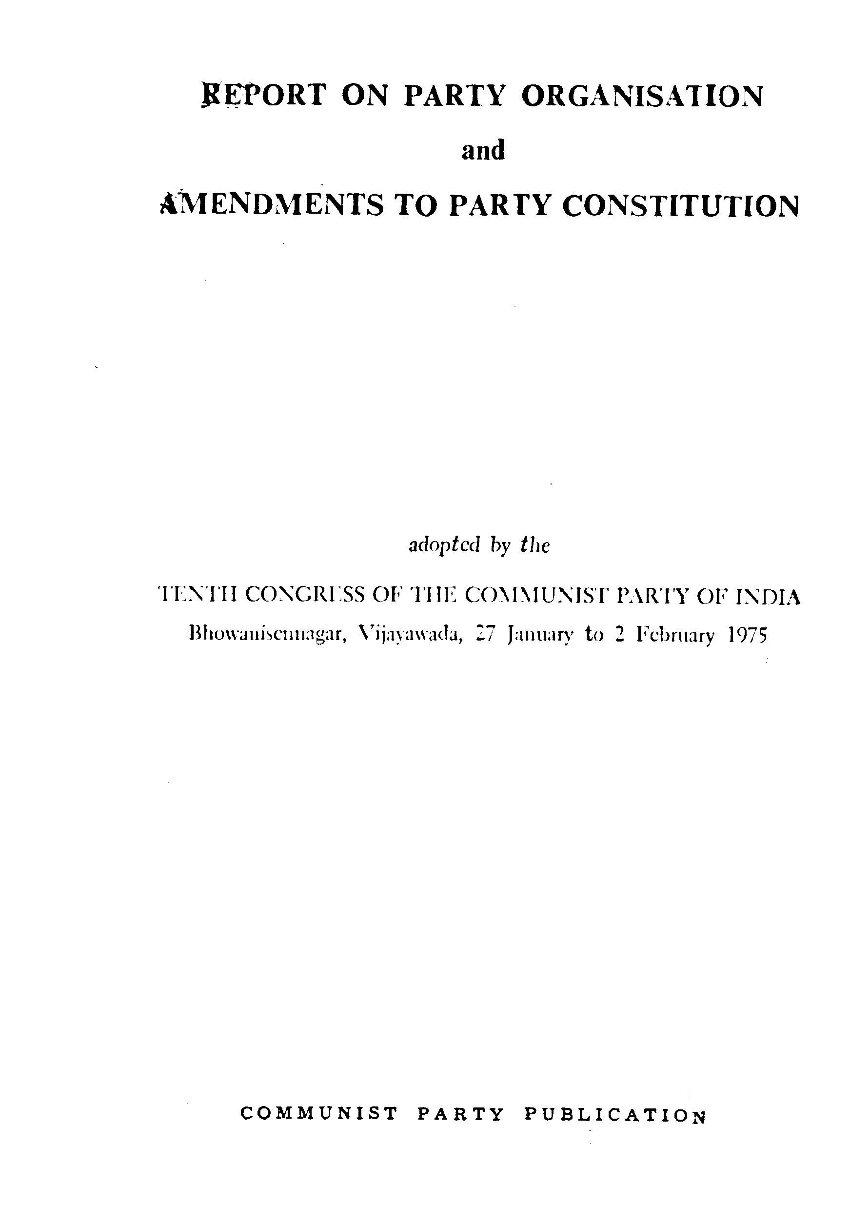 Report On Partry Organisation and Amendments To Party Constitution (27 January  to 2 February 1975)