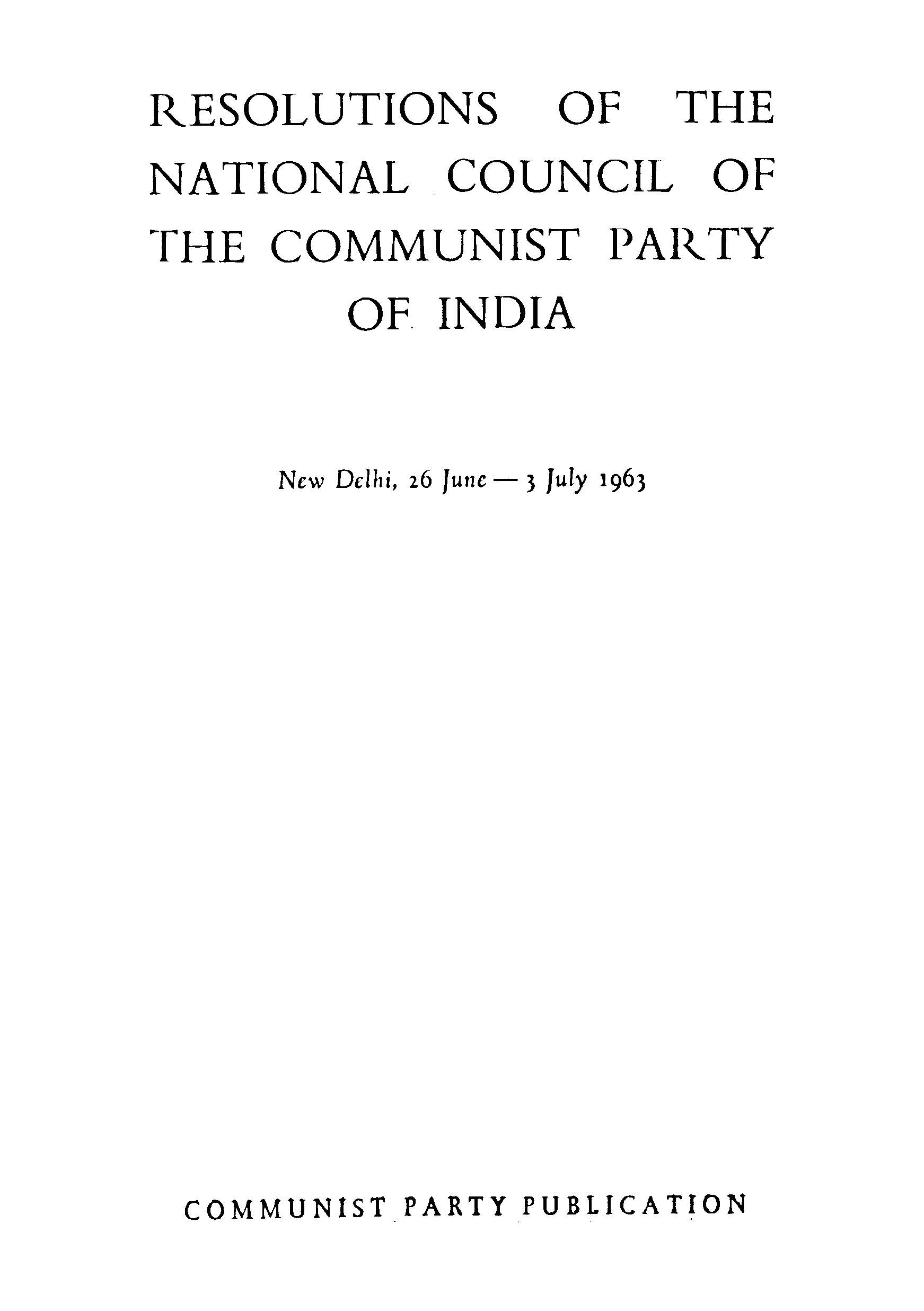 Resolutions of The National Council of The  Communist Party of India (New Delhi,26 june-3 july 1963)