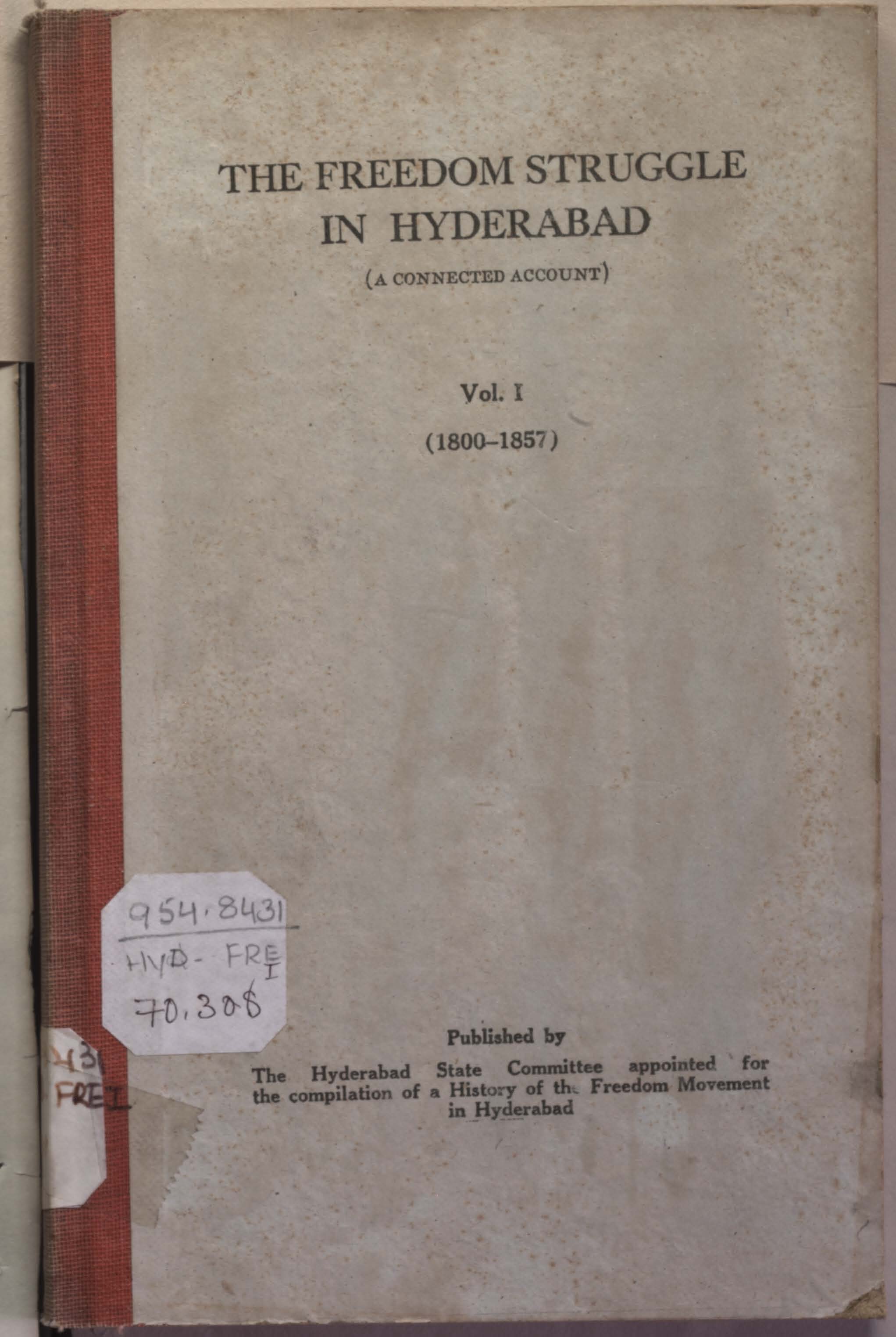 The Freedom Struggle in Hyderabad Vol - 1 (1800-1857)