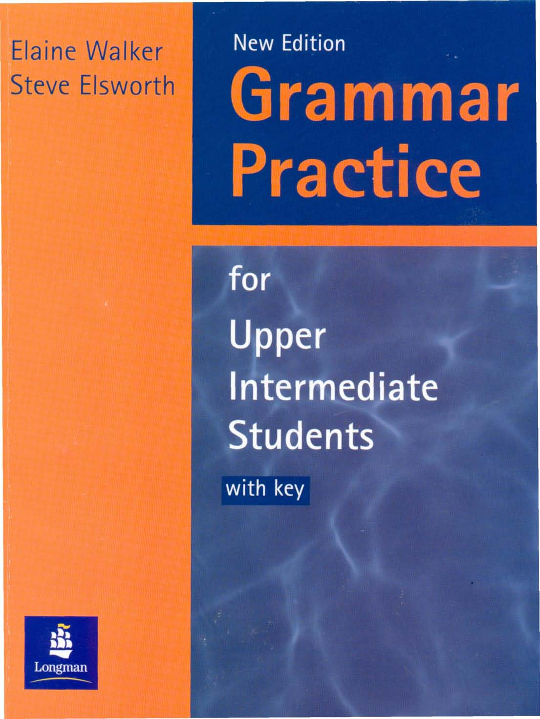 Elaine Walker (Longman) - Grammar Practice for Upper Intermediate Students 2000