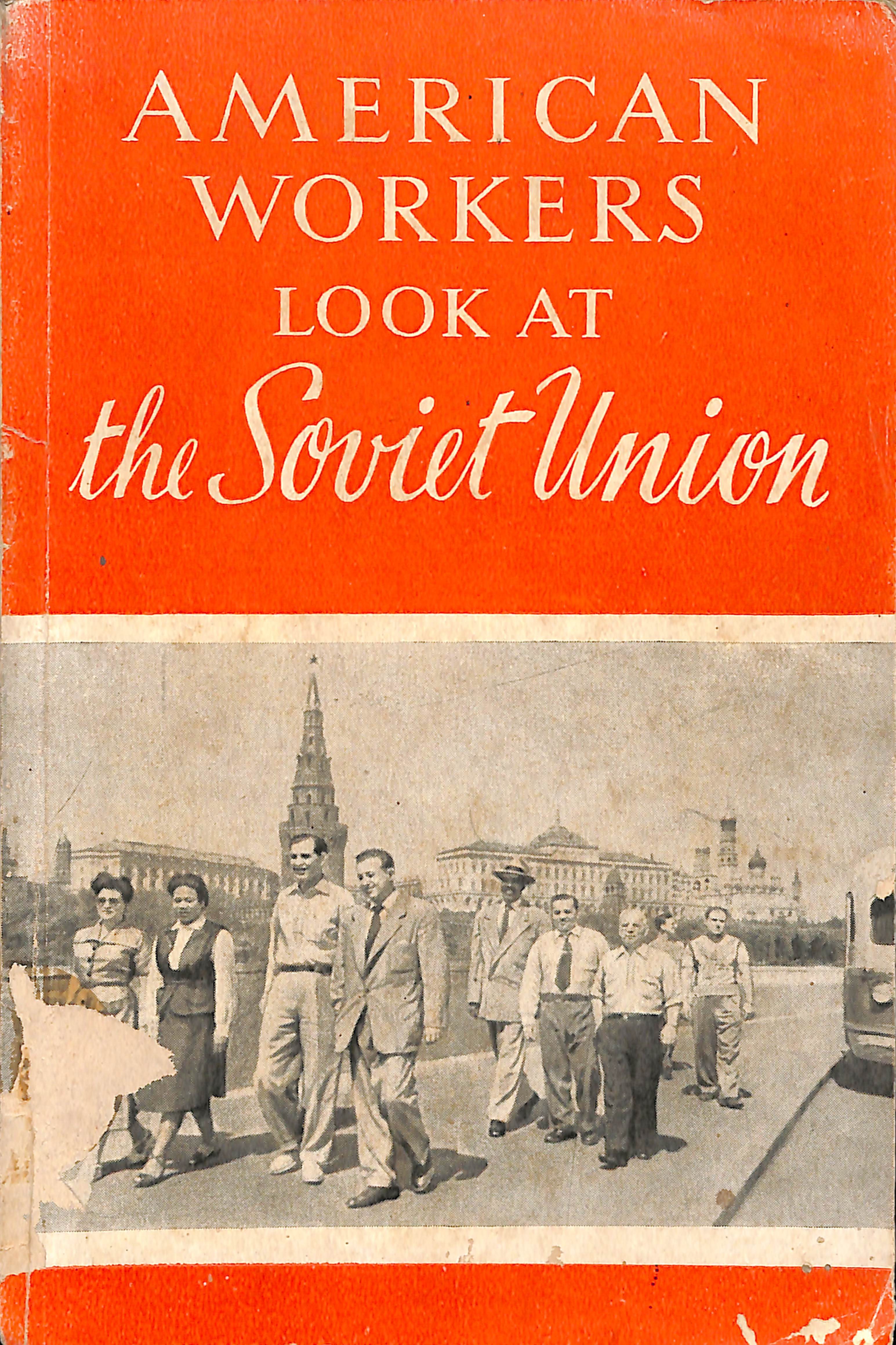American Workers Look At The Soviet Union