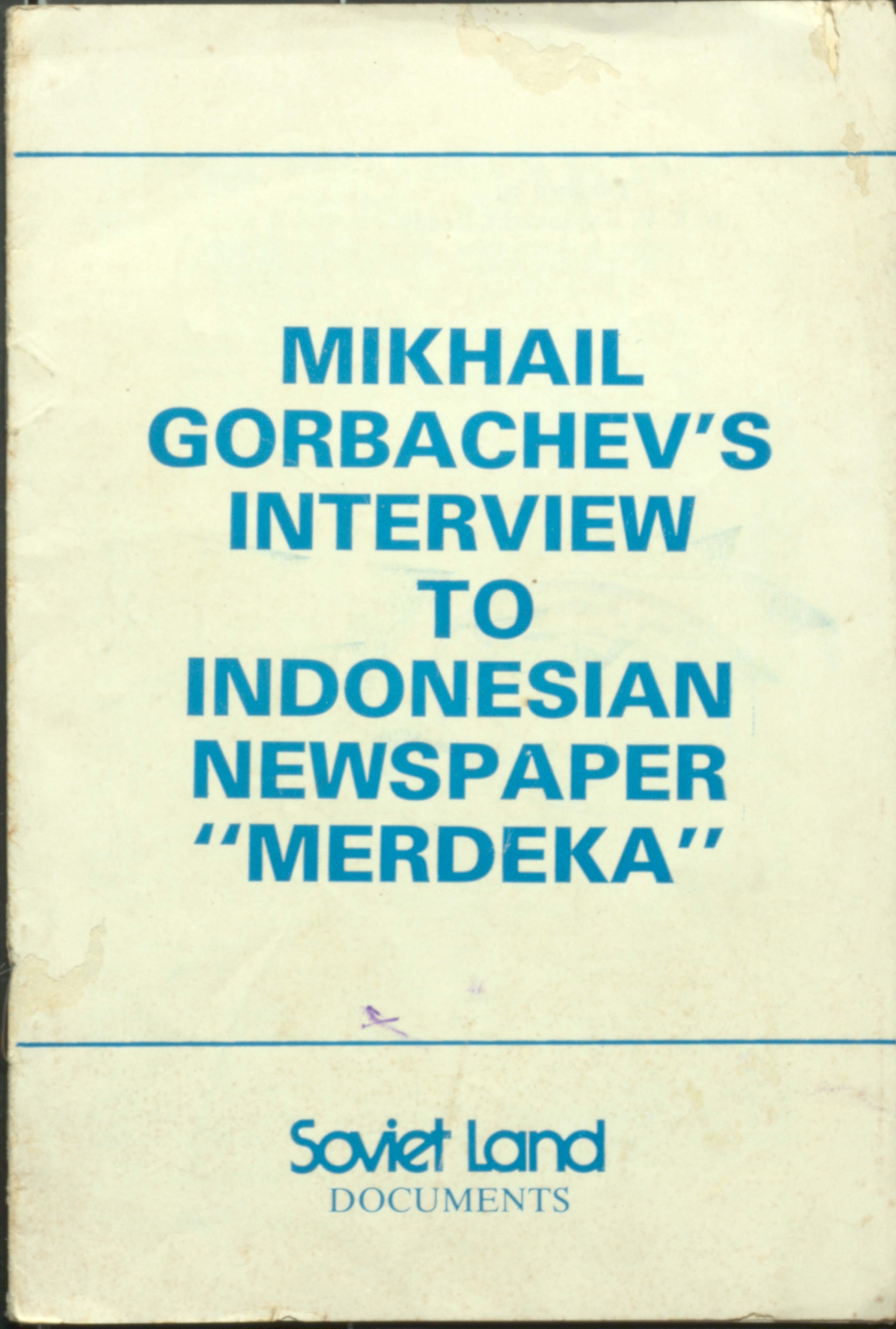 MIKHAIL GORBACHEV'S INTERVIEW TO INDONESIAN NEWSPAPER "MERDEKA"