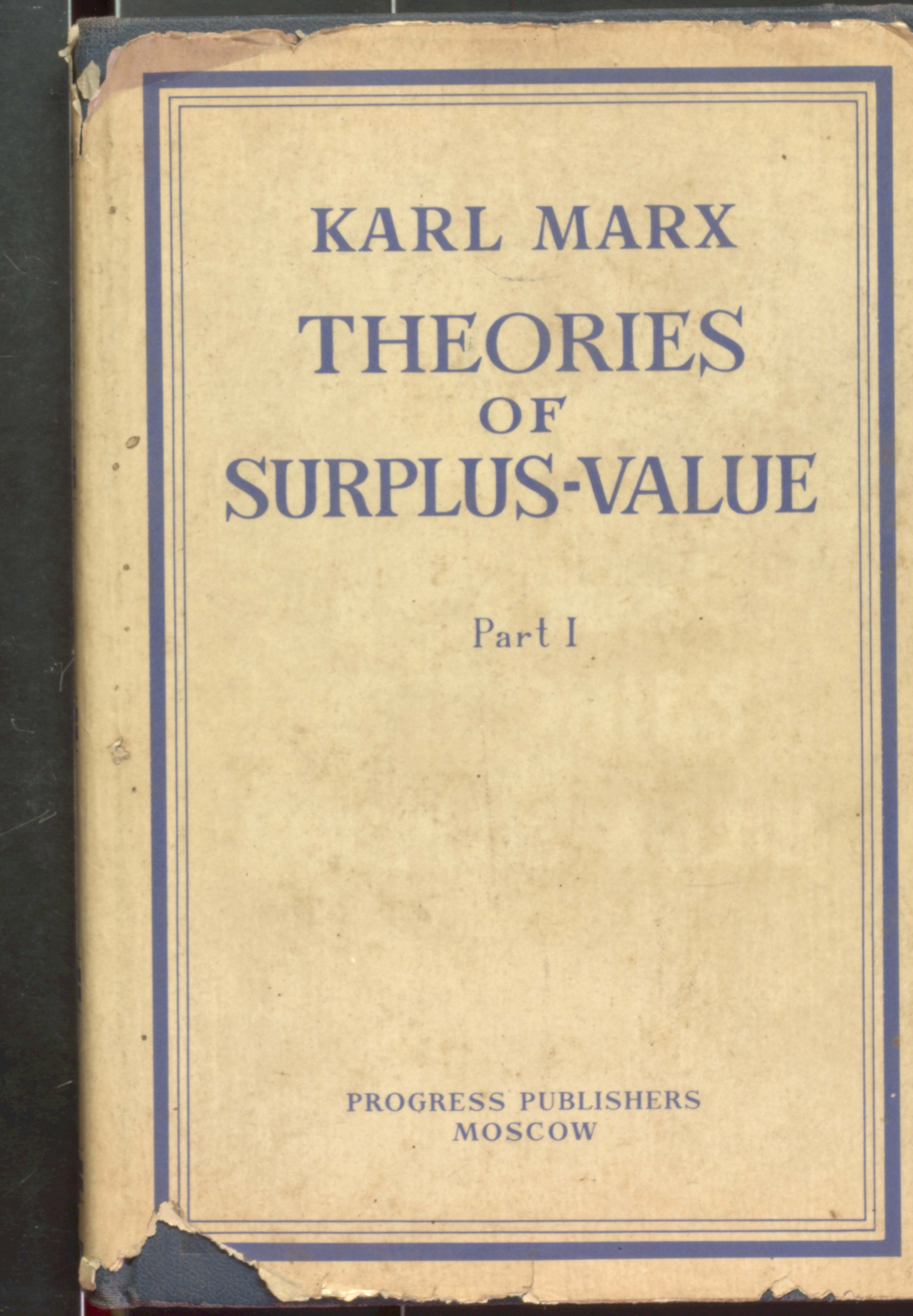 KARL MARX THE ORIES OF SURPLUS-VALUE (volume IV of capital) value part-1