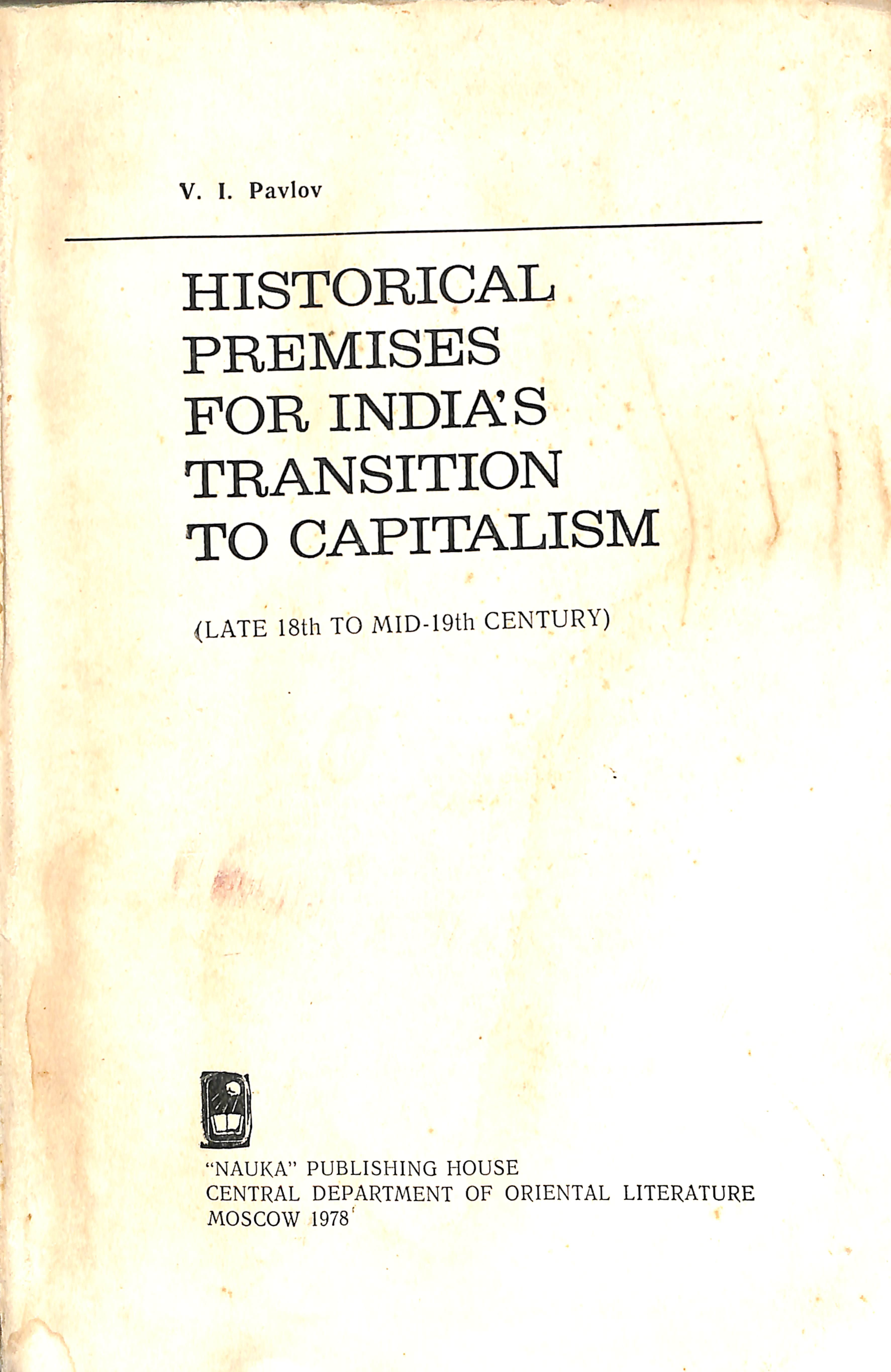 HISTORICAL PREMISES FOR INDIA'S FRANSITION TO capitalism late 18th to mid-19th century