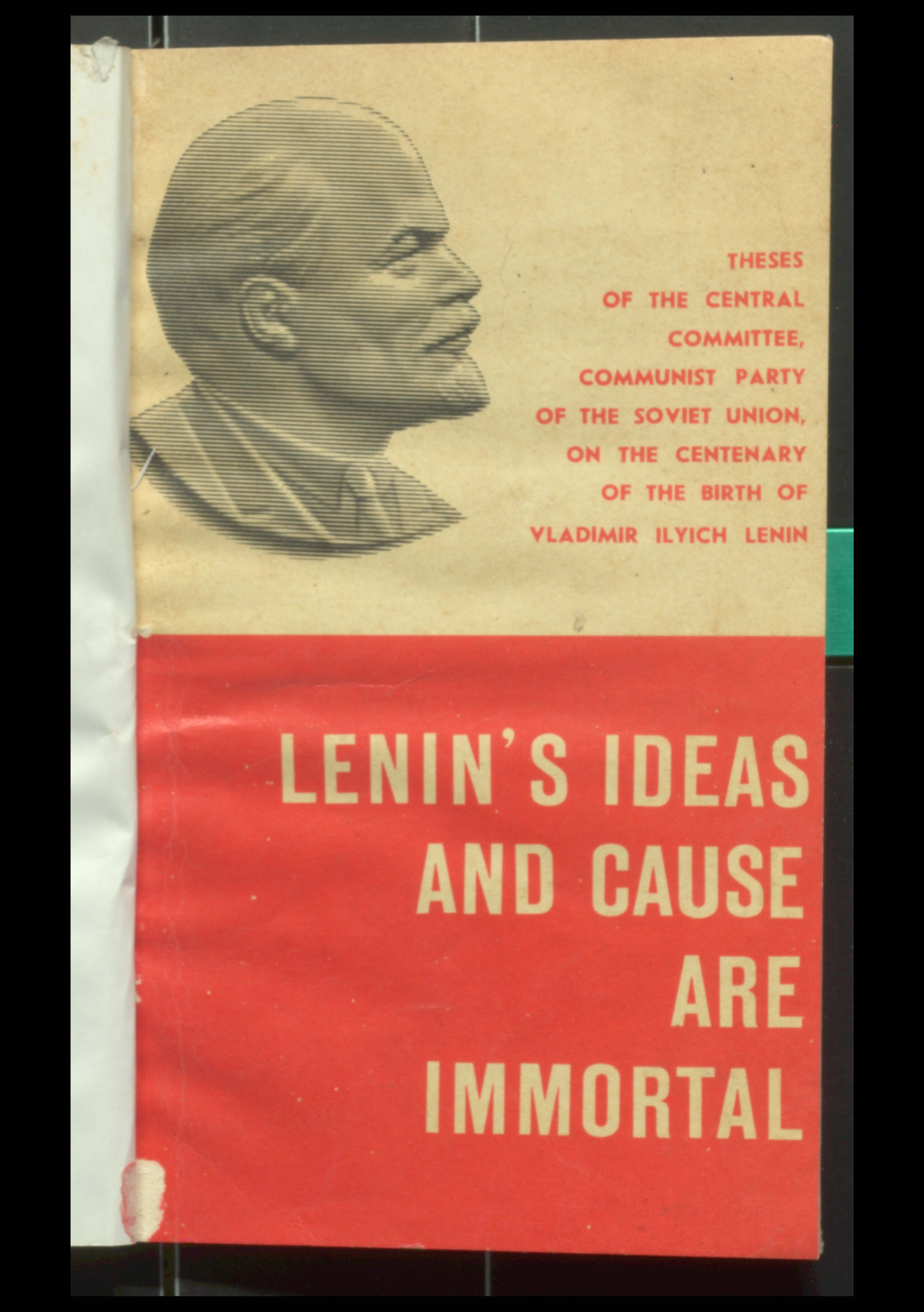 LENIN'S ideas and cause are immortal