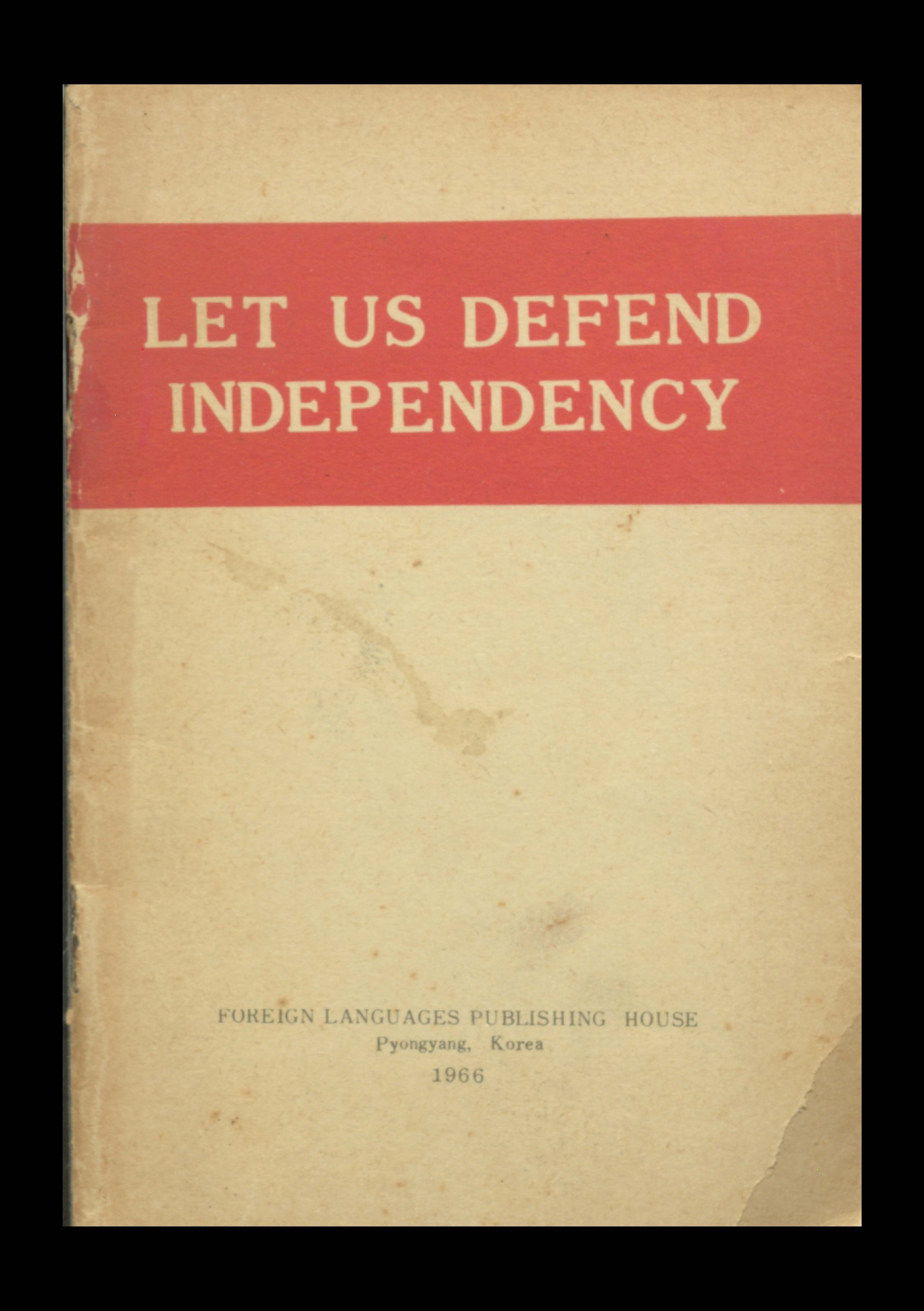 LET us defend independency