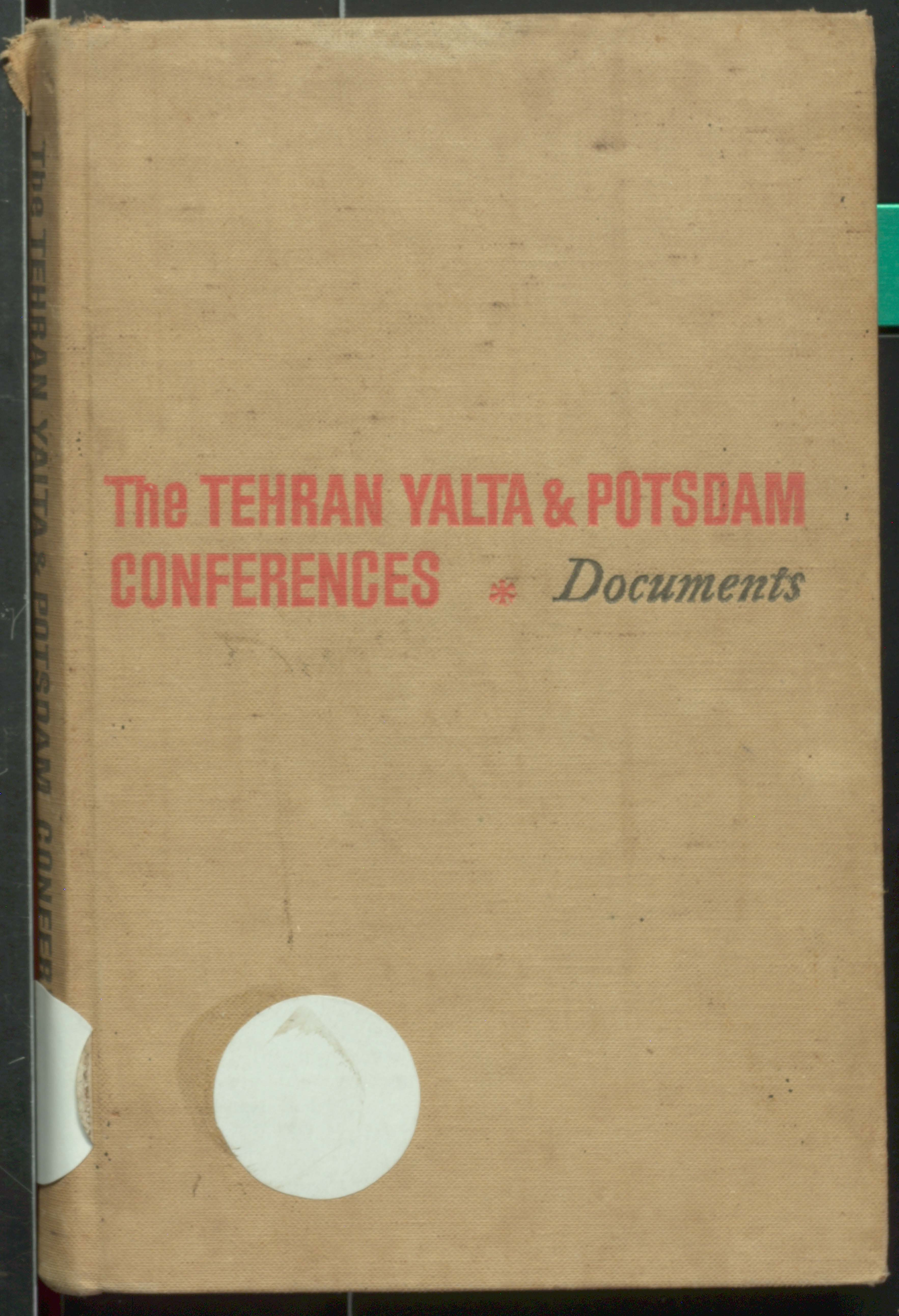 The tehran yalta & potsdam conferences documents