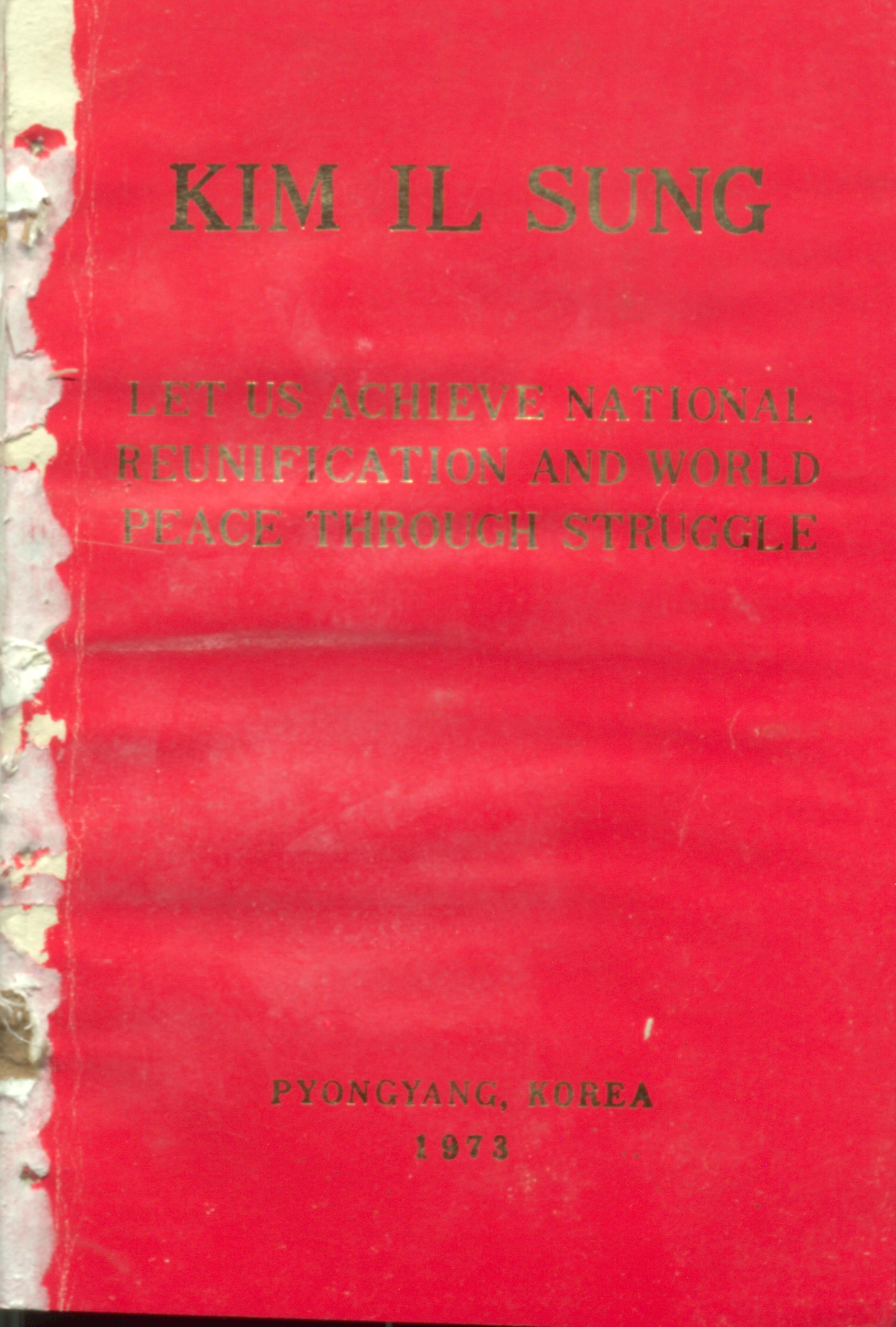 KIM IL SUNG let us achieve national revnification and world peace through struggle