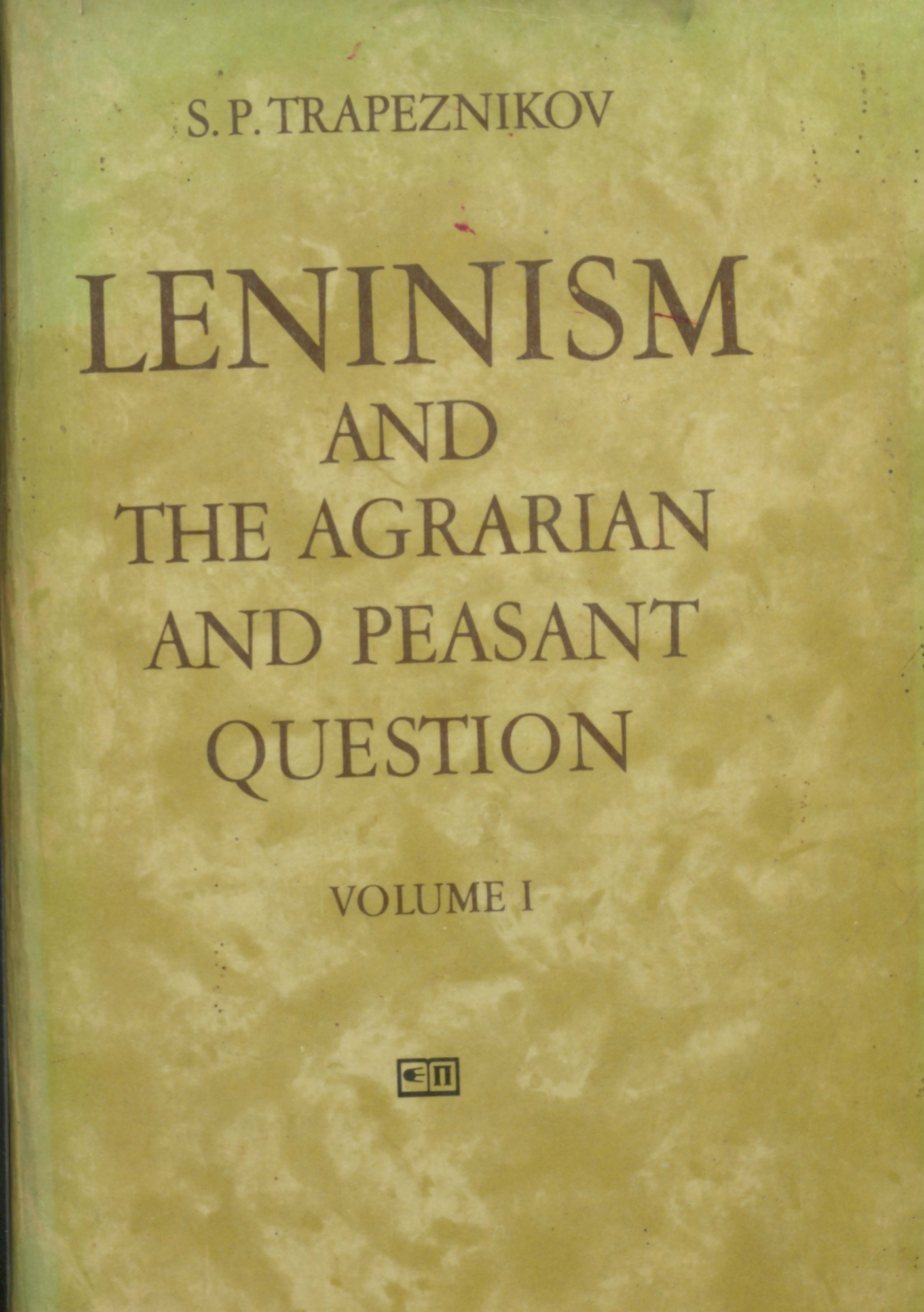 Leninism and the  agrarian and peasant question (volume-1)