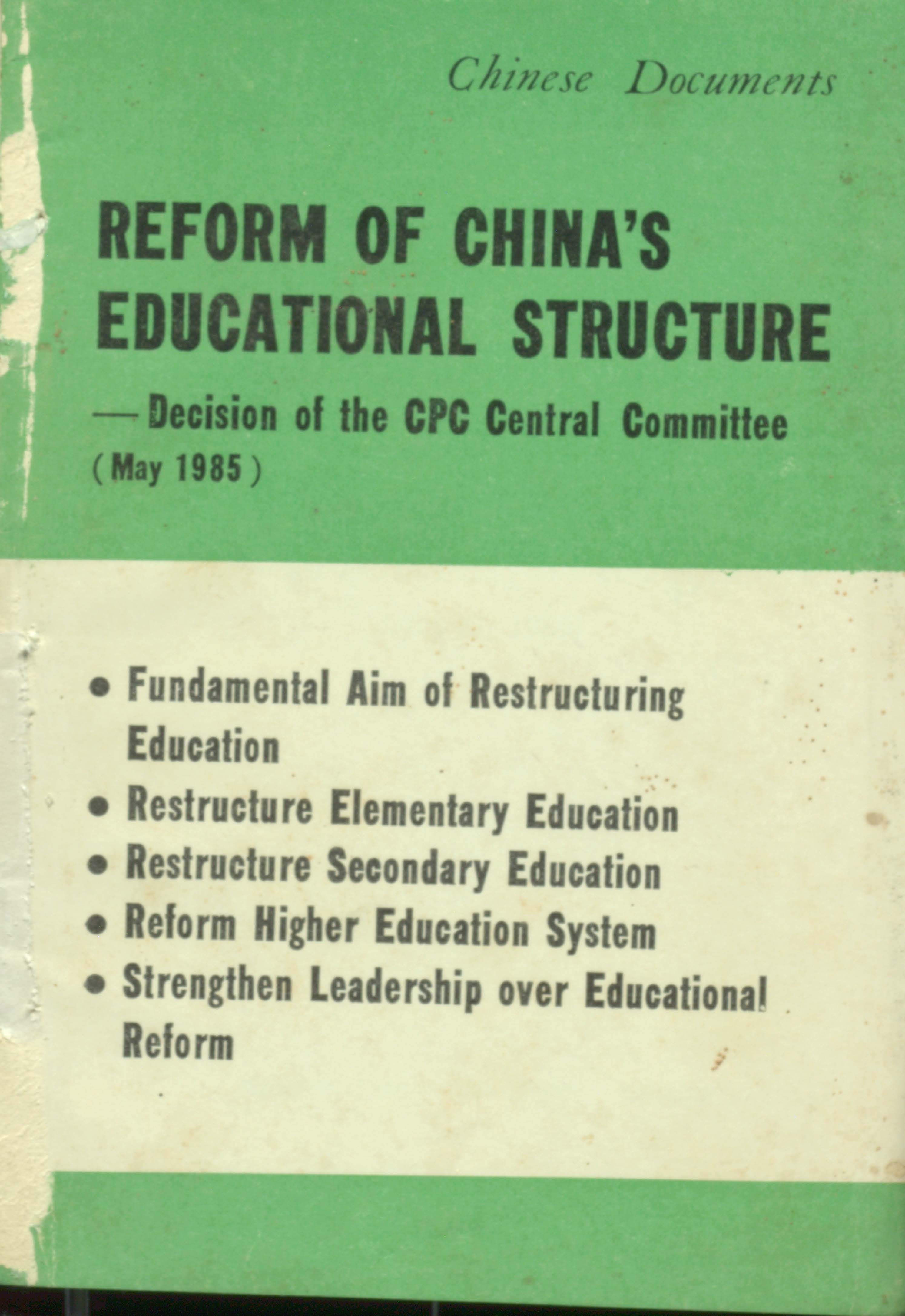 Reform of china's educational structure (decision of the CPC central committee(may 1985)  