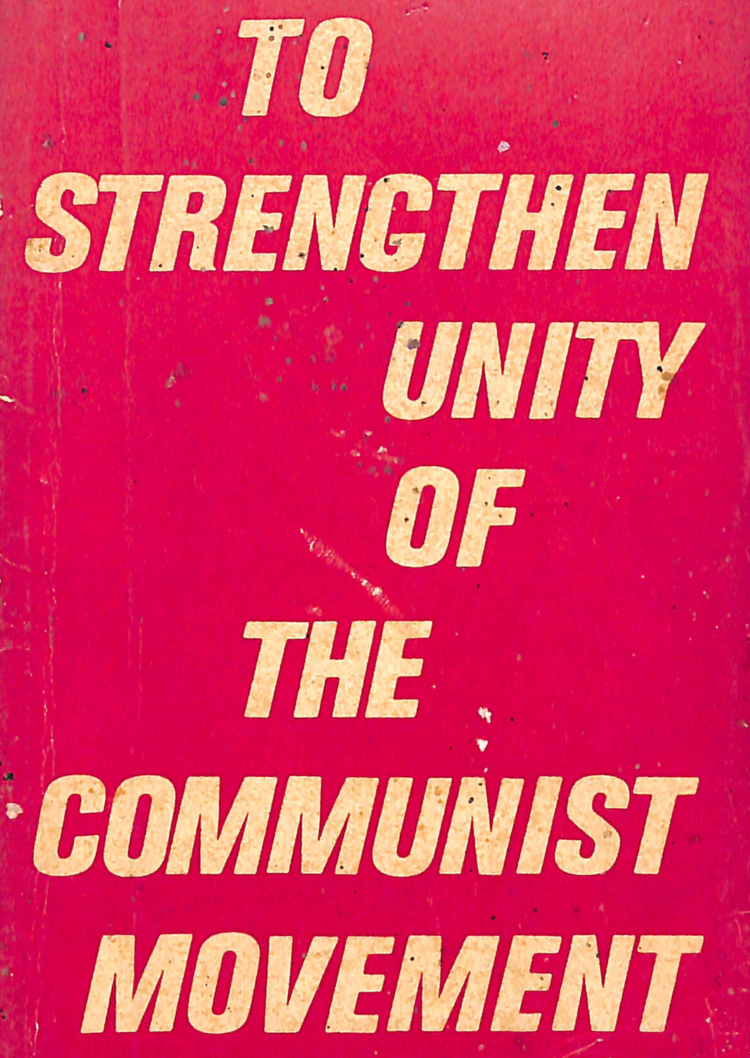 To strengthen unity of the communist movement