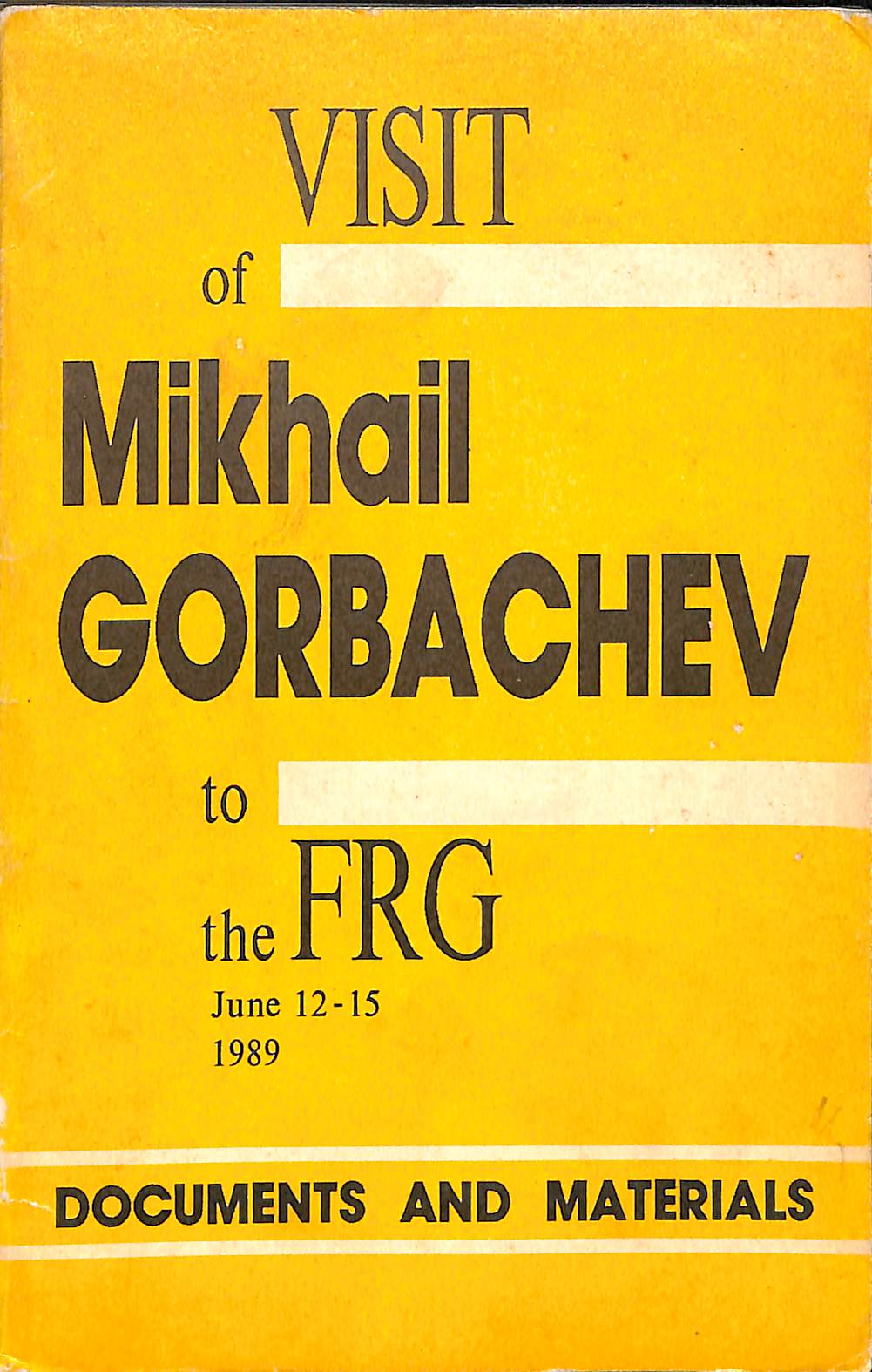 Visit of mikhail gorbachev to the frg(june 12-15 1989) docoments and materials