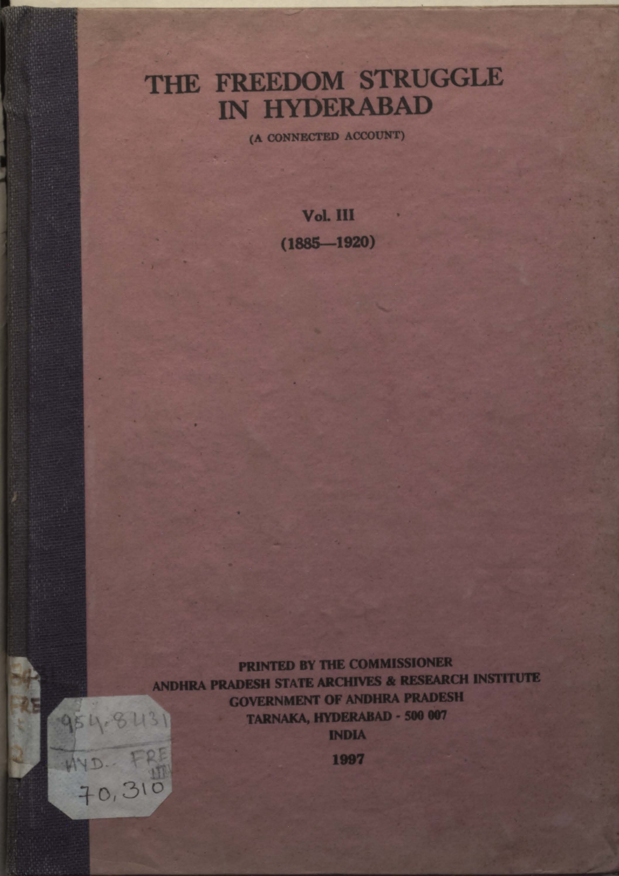 The Freedom Struggle in Hyderabad Vol - III (1885-1920)